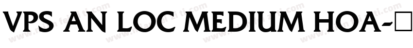 VPS An Loc Medium Hoa字体转换